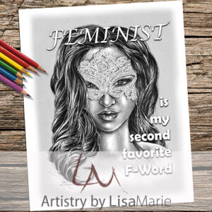 Woman With Lace Mask: Feminist Is My Second Favorite F Word