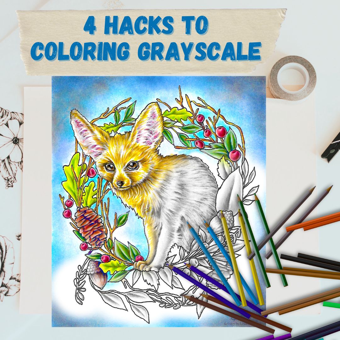 4 Easy Hacks to Grayscale Coloring – Artistry By Lisa Marie